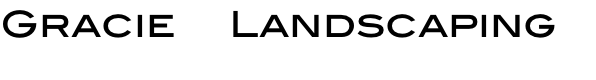 Gracie     Landscaping